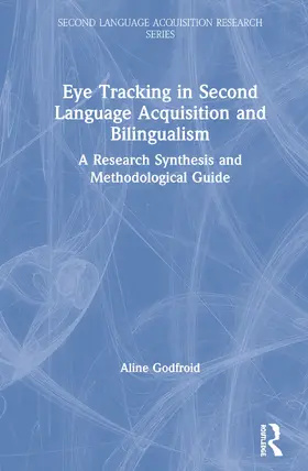 Godfroid |  Eye Tracking in Second Language Acquisition and Bilingualism | Buch |  Sack Fachmedien