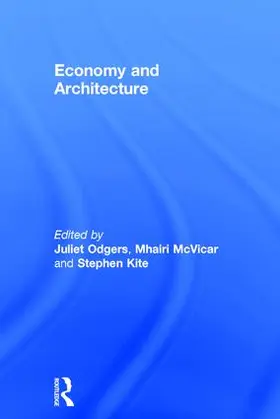 Odgers / McVicar / Kite | Economy and Architecture | Buch | 978-1-138-02547-9 | www.sack.de