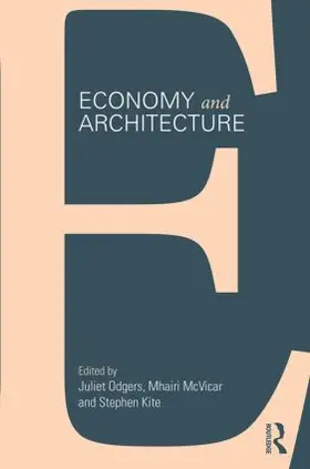 Odgers / McVicar / Kite | Economy and Architecture | Buch | 978-1-138-02548-6 | www.sack.de