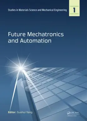 Yang |  Future Mechatronics and Automation | Buch |  Sack Fachmedien