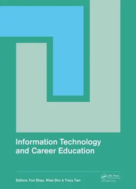 Shao / Shu / Tian | Information Technology and Career Education | Buch | 978-1-138-02781-7 | sack.de