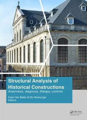 Van Balen / Verstrynge |  Structural Analysis of Historical Constructions: Anamnesis, Diagnosis, Therapy, Controls | Buch |  Sack Fachmedien