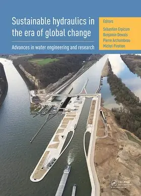 Dewals / Erpicum / Pirotton |  Sustainable Hydraulics in the Era of Global Change | Buch |  Sack Fachmedien