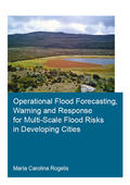 Rogelis |  Operational Flood Forecasting, Warning and Response for Multi-Scale Flood Risks in Developing Cities | Buch |  Sack Fachmedien