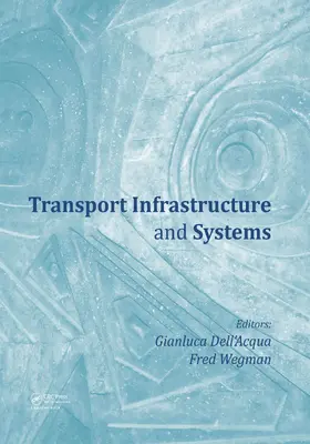 Wegman / Dell'Acqua |  Transport Infrastructure and Systems | Buch |  Sack Fachmedien