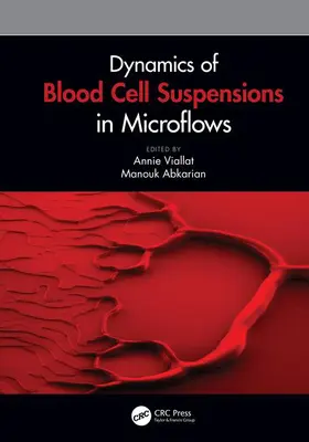 Viallat / Abkarian |  Dynamics of Blood Cell Suspensions in Microflows | Buch |  Sack Fachmedien