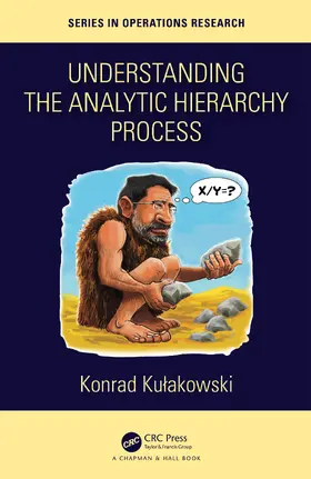 Kulakowski |  Understanding the Analytic Hierarchy Process | Buch |  Sack Fachmedien