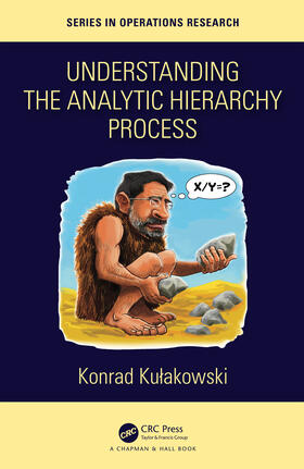 Kulakowski | Understanding the Analytic Hierarchy Process | Buch | 978-1-138-03232-3 | sack.de