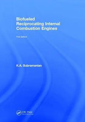 Subramanian | Biofueled Reciprocating Internal Combustion Engines | Buch | 978-1-138-03318-4 | www.sack.de