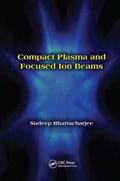 Bhattacharjee |  Compact Plasma and Focused Ion Beams | Buch |  Sack Fachmedien