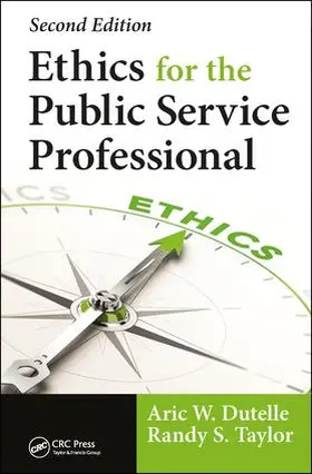 Dutelle / Taylor | Ethics for the Public Service Professional | Buch | 978-1-138-03504-1 | www.sack.de