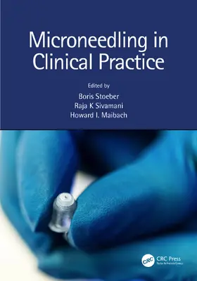 Stoeber / Sivamani / Maibach |  Microneedling in Clinical Practice | Buch |  Sack Fachmedien