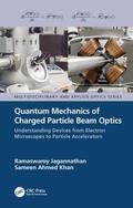 Jagannathan / Ahmed Khan |  Quantum Mechanics of Charged Particle Beam Optics | Buch |  Sack Fachmedien