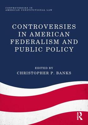 Banks | Controversies in American Federalism and Public Policy | Buch | 978-1-138-03665-9 | sack.de