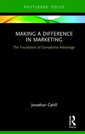 Cahill | Making a Difference in Marketing | Buch | 978-1-138-03685-7 | www.sack.de