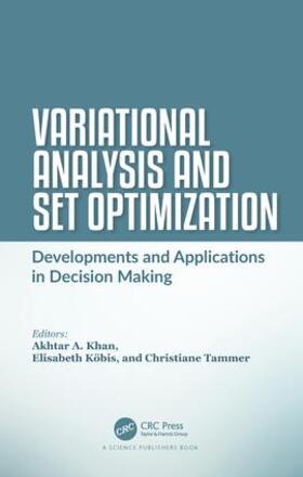 Khan / Köbis / Tammer | Variational Analysis and Set Optimization | Buch | 978-1-138-03726-7 | sack.de