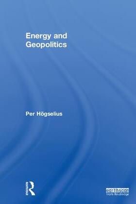 Högselius | Energy and Geopolitics | Buch | 978-1-138-03838-7 | sack.de