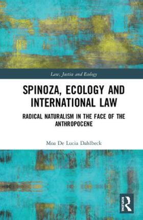 De Lucia Dahlbeck | Spinoza, Ecology and International Law | Buch | 978-1-138-03868-4 | sack.de