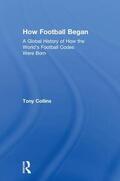 Collins |  How Football Began | Buch |  Sack Fachmedien