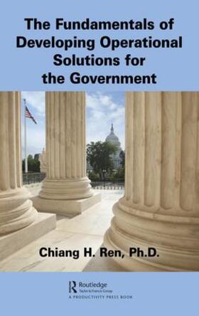 Ren |  The Fundamentals of Developing Operational Solutions for the Government | Buch |  Sack Fachmedien