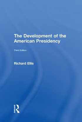 Ellis | The Development of the American Presidency | Buch | 978-1-138-03923-0 | sack.de