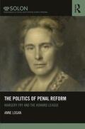 Logan |  The Politics of Penal Reform | Buch |  Sack Fachmedien