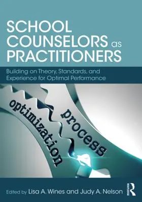Nelson / Wines | School Counselors as Practitioners | Buch | 978-1-138-03978-0 | sack.de
