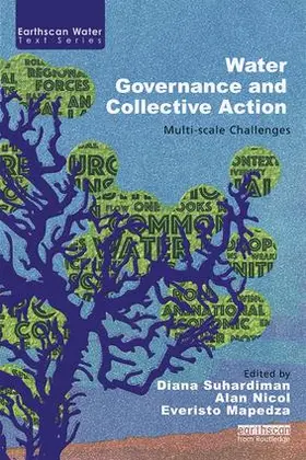 Suhardiman / Nicol / Mapedza |  Water Governance and Collective Action | Buch |  Sack Fachmedien