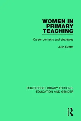 Evetts | Women in Primary Teaching | Buch | 978-1-138-04237-7 | www.sack.de