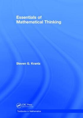 Krantz | Essentials of Mathematical Thinking | Buch | 978-1-138-04257-5 | sack.de