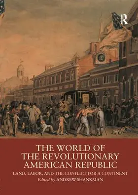 Shankman |  The World of the Revolutionary American Republic | Buch |  Sack Fachmedien