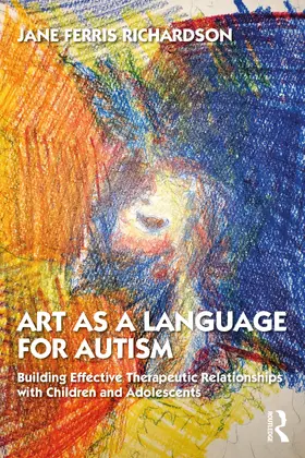 Ferris Richardson | Art as a Language for Autism | Buch | 978-1-138-04305-3 | www.sack.de