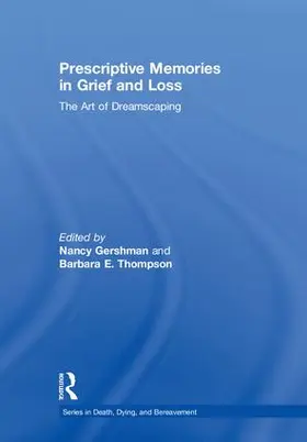 Gershman / Thompson |  Prescriptive Memories in Grief and Loss | Buch |  Sack Fachmedien