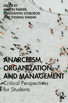 Parker / Stoborod / Swann | Anarchism, Organization and Management: Critical Perspectives for Students | Buch | sack.de