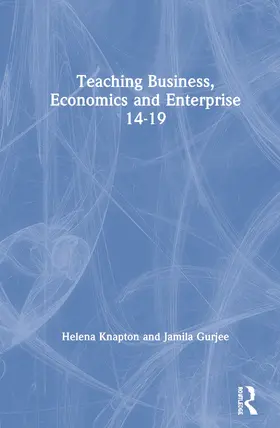 Knapton / Gurjee |  Teaching Business, Economics and Enterprise 14-19 | Buch |  Sack Fachmedien