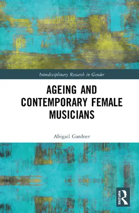 Gardner |  Ageing and Contemporary Female Musicians | Buch |  Sack Fachmedien