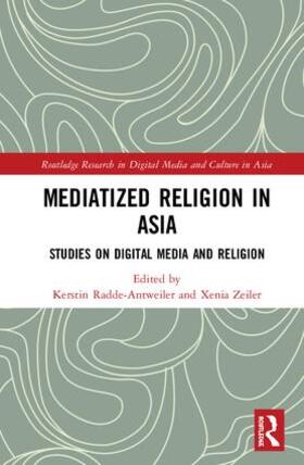 Radde-Antweiler / Zeiler |  Mediatized Religion in Asia | Buch |  Sack Fachmedien