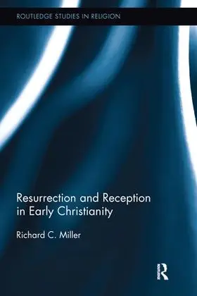 Miller |  Resurrection and Reception in Early Christianity | Buch |  Sack Fachmedien