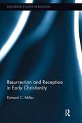 Miller |  Resurrection and Reception in Early Christianity | Buch |  Sack Fachmedien