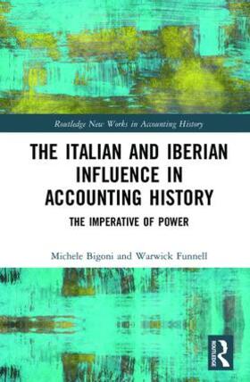 Bigoni / Funnell |  The Italian and Iberian Influence in Accounting History | Buch |  Sack Fachmedien