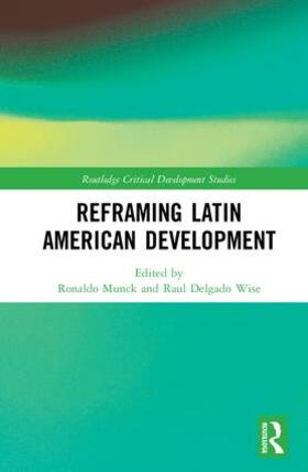 Munck / Wise | Reframing Latin American Development | Buch | 978-1-138-04861-4 | sack.de
