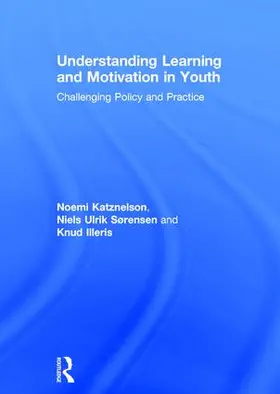 Katznelson / Ulrik Sørensen / Illeris |  Understanding Learning and Motivation in Youth | Buch |  Sack Fachmedien