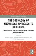 Keller / Hornidge / Schünemann |  The Sociology of Knowledge Approach to Discourse | Buch |  Sack Fachmedien