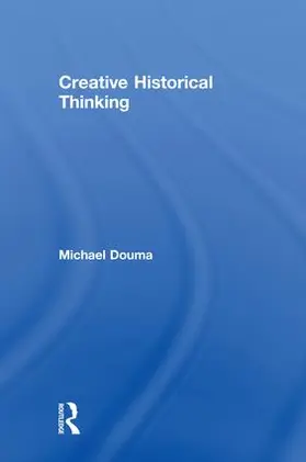 Douma |  Creative Historical Thinking | Buch |  Sack Fachmedien