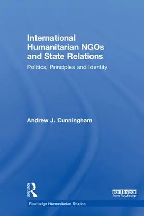 Cunningham |  International Humanitarian NGOs and State Relations | Buch |  Sack Fachmedien