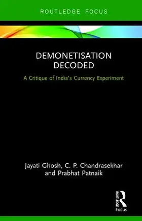 Ghosh / Chandrasekhar / Patnaik |  Demonetisation Decoded | Buch |  Sack Fachmedien