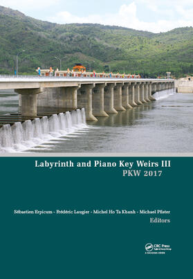 Erpicum / Laugier / Ho Ta Khanh | Labyrinth and Piano Key Weirs III | Buch | 978-1-138-05010-5 | sack.de