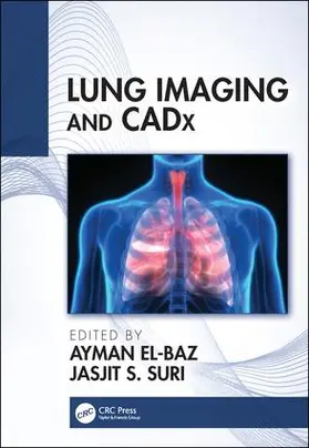 El-Baz / Suri |  Lung Imaging and CADx | Buch |  Sack Fachmedien