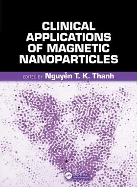 Thanh | Clinical Applications of Magnetic Nanoparticles | Buch | 978-1-138-05155-3 | www.sack.de