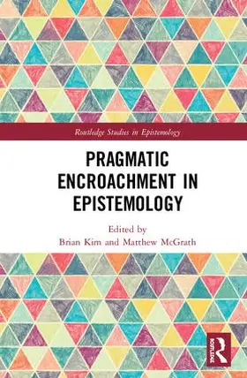 Kim / McGrath |  Pragmatic Encroachment in Epistemology | Buch |  Sack Fachmedien